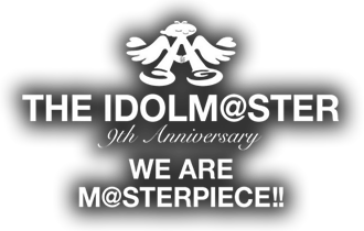 THE IDOLM@STER 9th ANNIVERSARY WE ARE M@STERPIECE!!