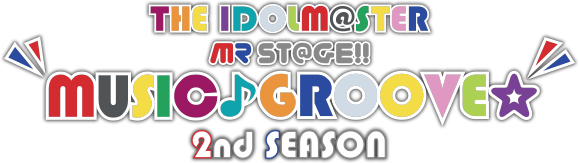 THE IDOLM＠STER MR ST@GE!! MUSIC♪GROOVE☆2nd SEASON