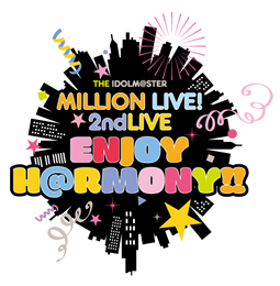 THE IDOLM@STER MILLION LIVE! 2ndLIVE ENJOY H@RMONY!!