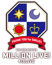 THE IDOLM@STER MILLION LIVE! 4thLIVE TH@NK YOU for SMILE!!　ミリオン4th